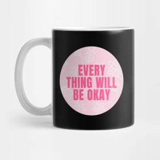 Everything will be okay Mug